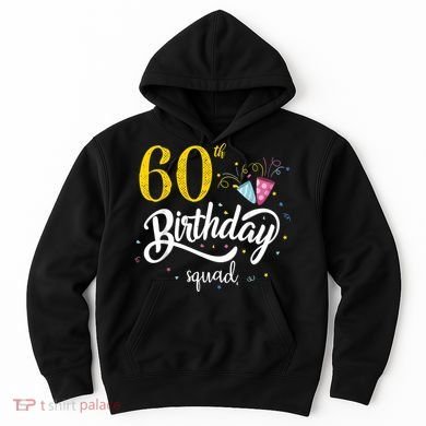 60th Birthday Squad 60 Party Crew Group Friends BDay Gift Hoodie
