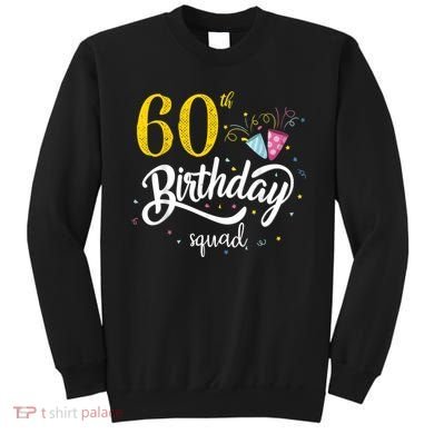 60th Birthday Squad 60 Party Crew Group Friends BDay Gift Sweatshirt