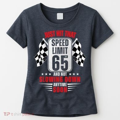 65th Birthday Speed Limit Sign 65 Years Old Funny Racing Women's T-Shirt