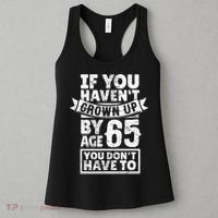 65th Birthday Saying - Hilarious Age 65 Grow Up Fun Gag Gift Women's Tank Top thumb 3