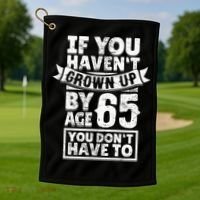 65th Birthday Saying - Hilarious Age 65 Grow Up Fun Gag Gift Golf Towel thumb 1