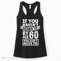 60th Birthday Saying - Hilarious Age 60 Grow Up Fun Gag Gift Women's Tank Top thumb 0