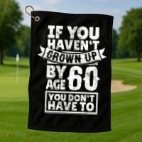 60th Birthday Saying - Hilarious Age 60 Grow Up Fun Gag Gift Golf Towel thumb 1