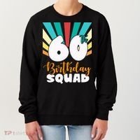 60th Birthday Squad 60 Years Old Women's Sweatshirt thumb 0