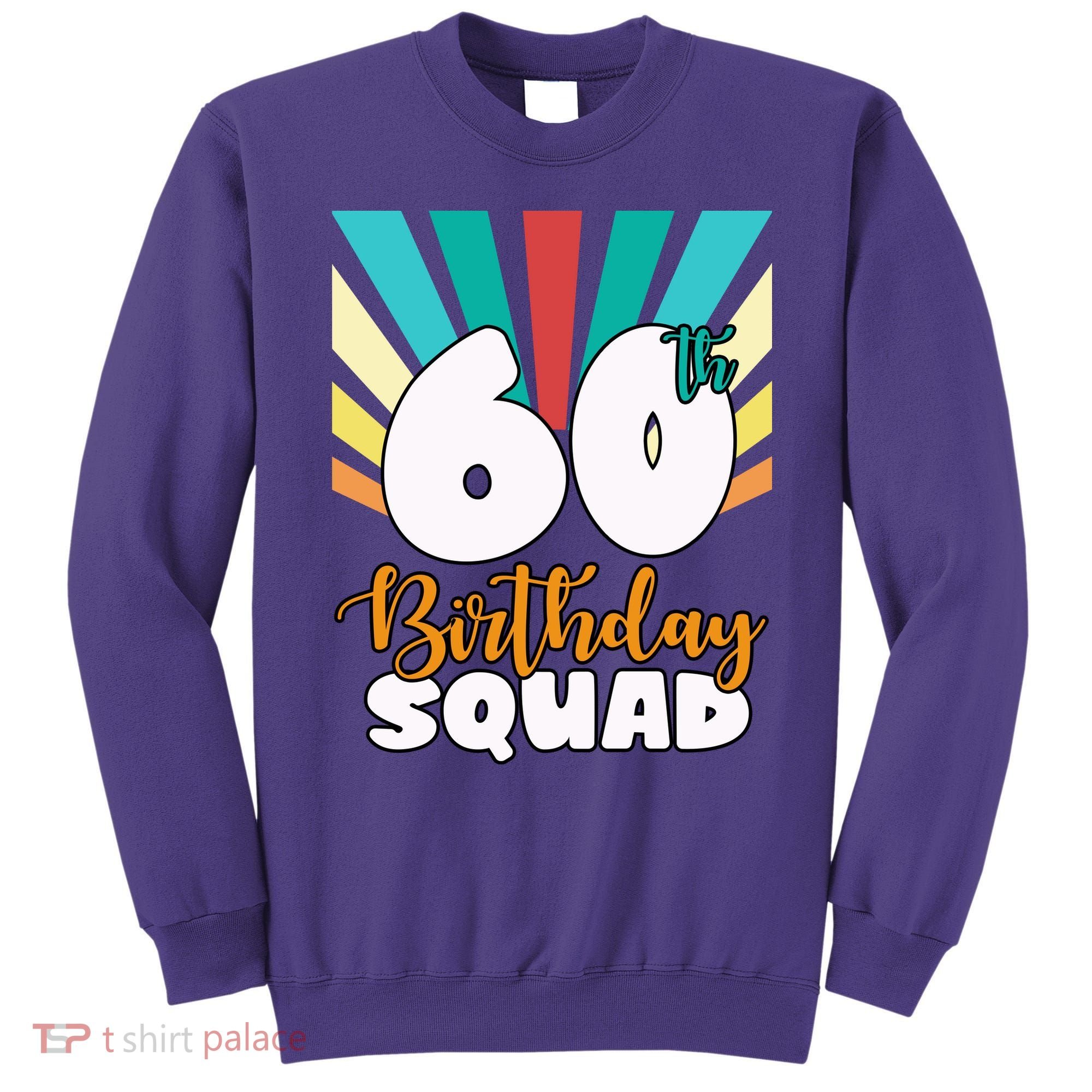 60th Birthday Squad 60 Years Old Sweatshirt