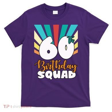 60th Birthday Squad 60 Years Old T-Shirt