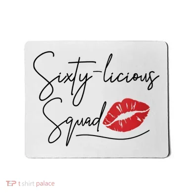  60th Birthday, Sixty-licious Squad Mousepad