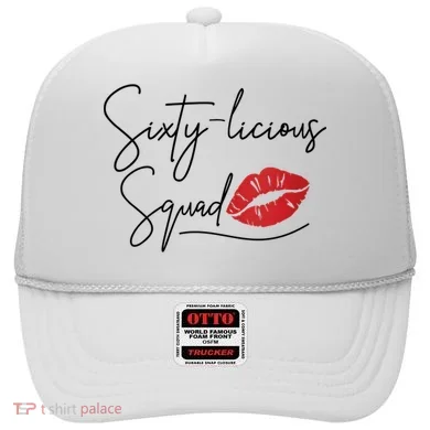  60th Birthday, Sixty-licious Squad Hat