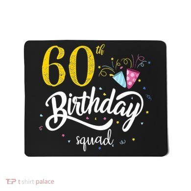 60th Birthday Squad 60 Party Crew Group Friends BDay Gift Mousepad