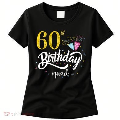60th Birthday Squad 60 Party Crew Group Friends BDay Gift Women's T-Shirt