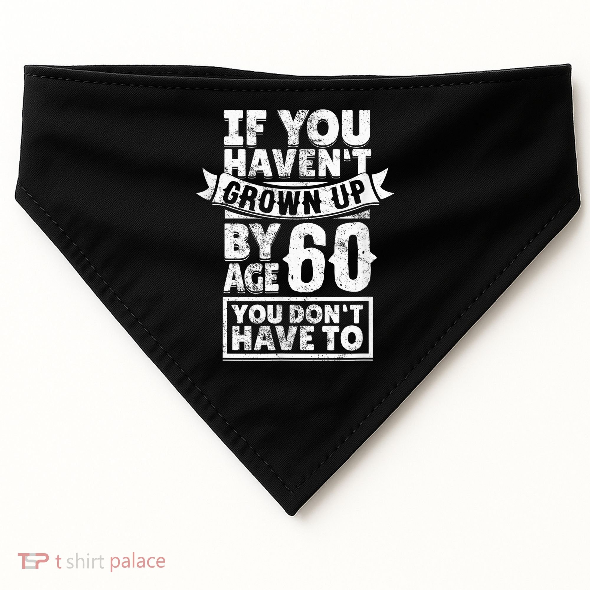 60th Birthday Saying - Hilarious Age 60 Grow Up Fun Gag Gift USA-Made Doggie Bandana