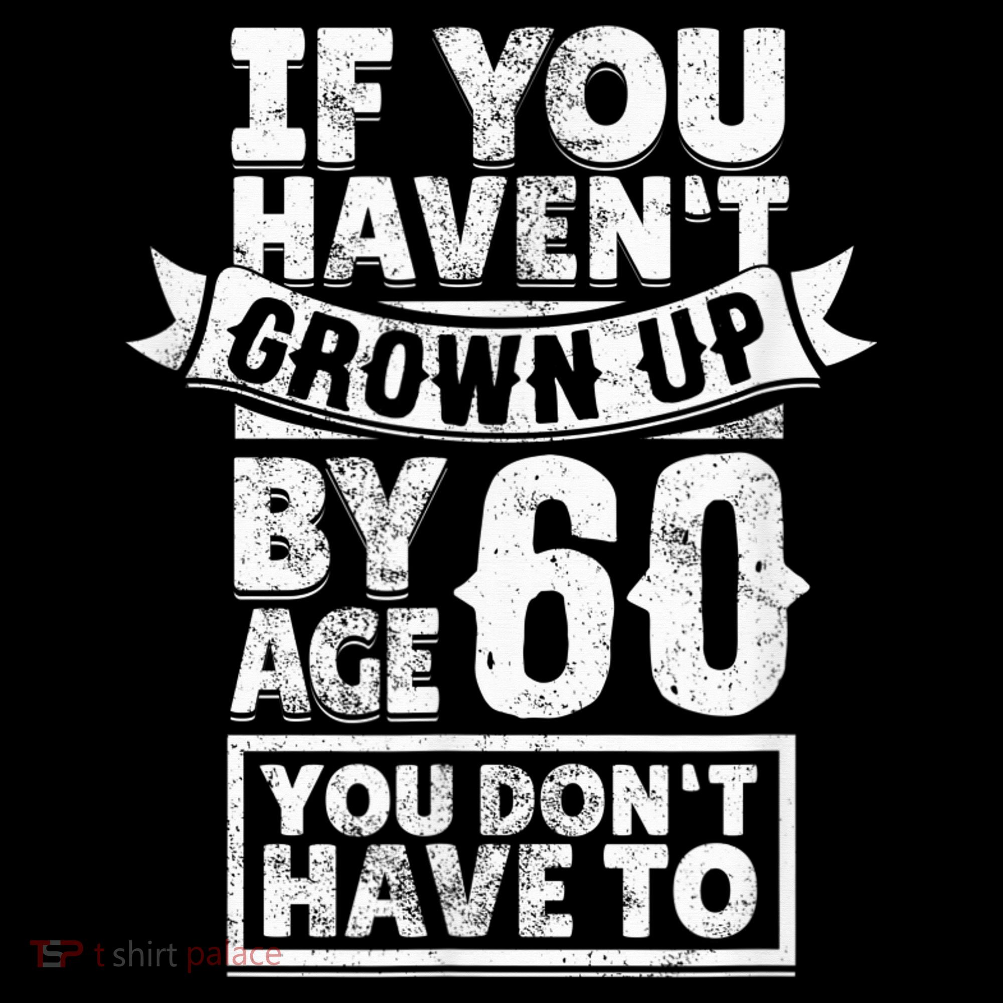 60th Birthday Saying - Hilarious Age 60 Grow Up Fun Gag Gift Women's Hoodie