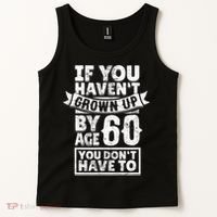 60th Birthday Saying - Hilarious Age 60 Grow Up Fun Gag Gift Tank Top thumb 2