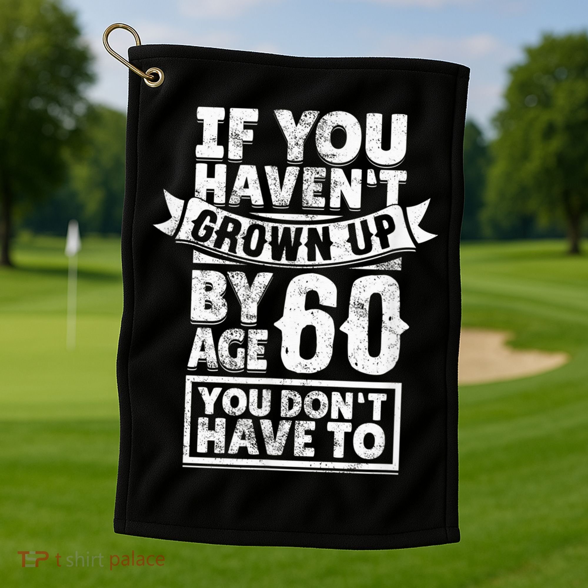 60th Birthday Saying - Hilarious Age 60 Grow Up Fun Gag Gift Golf Towel