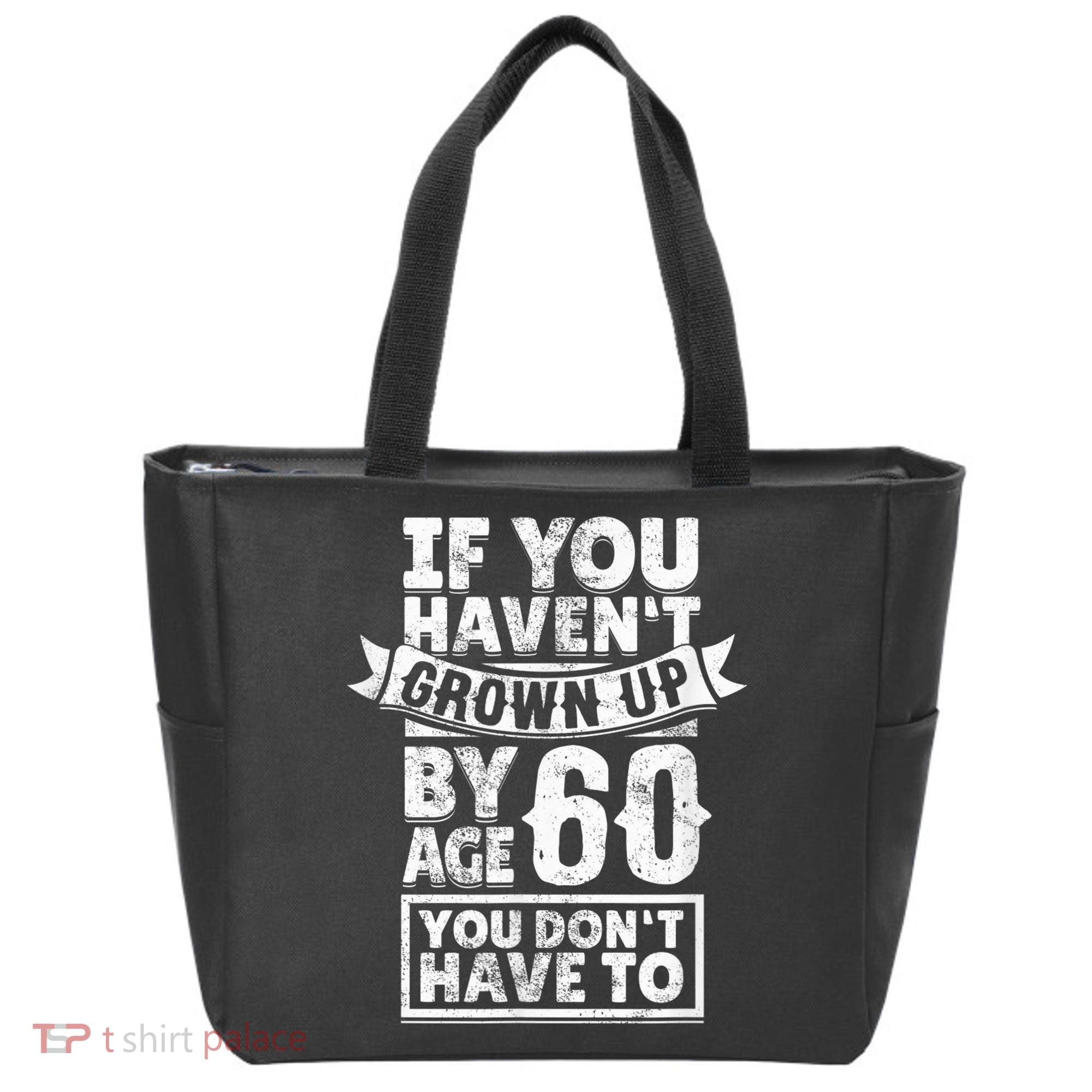 60th Birthday Saying - Hilarious Age 60 Grow Up Fun Gag Gift Tote Bag