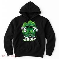 67 Bruh St. Patrick's Day Funny 6-7 Meme Six Seven Hoodie thumb 0