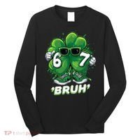 67 Bruh St. Patrick's Day Funny 6-7 Meme Six Seven Long Sleeve Shirt thumb 0