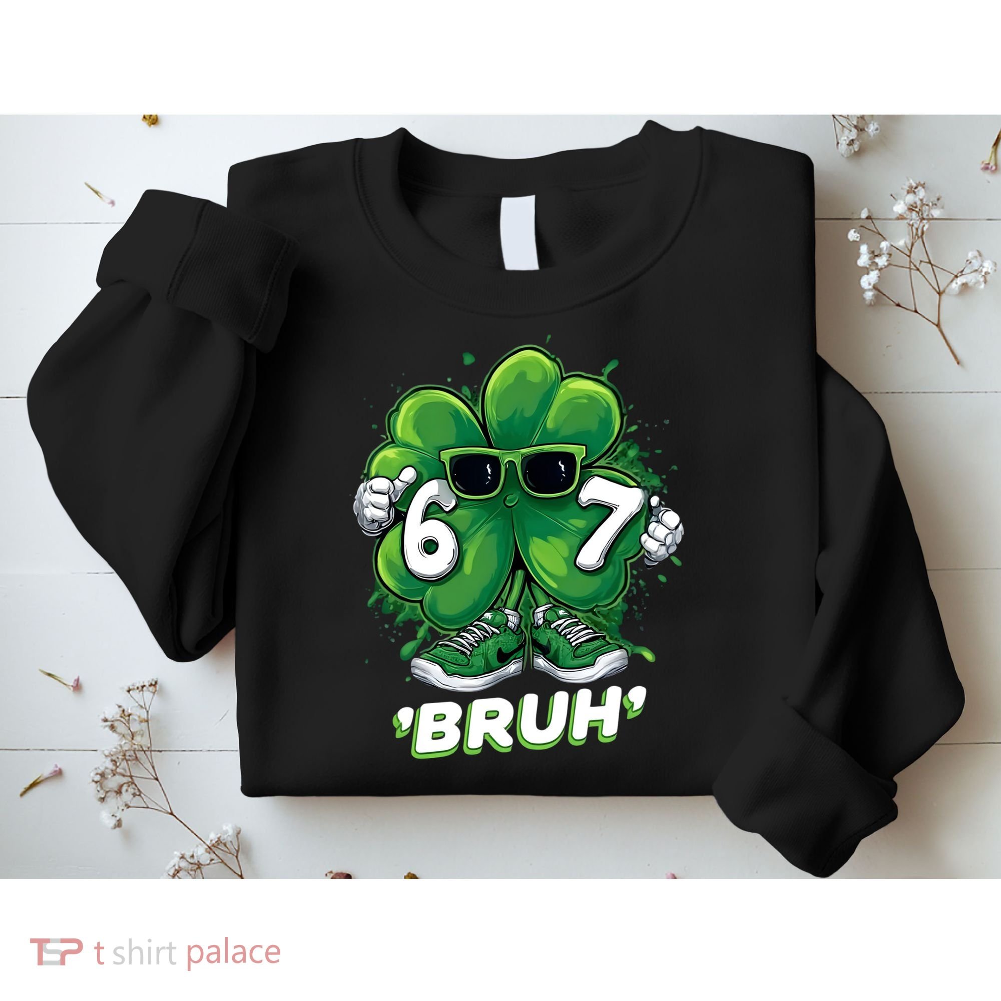 67 Bruh St. Patrick's Day Funny 6-7 Meme Six Seven Sweatshirt