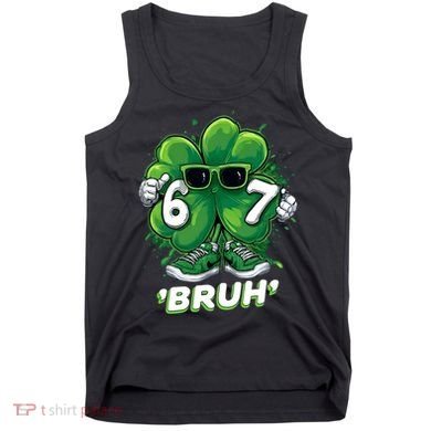 67 Bruh St. Patrick's Day Funny 6-7 Meme Six Seven Tank Top