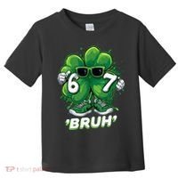 67 Bruh St. Patrick's Day Funny 6-7 Meme Six Seven Toddler T-Shirt thumb 0
