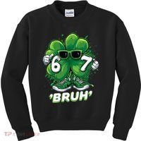 67 Bruh St. Patrick's Day Funny 6-7 Meme Six Seven Kids Sweatshirt thumb 0