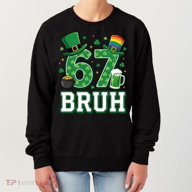 67 Bruh St Patrick’s Day 6-7 Funny Meme Women's Sweatshirt
