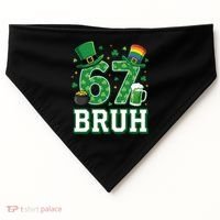 67 Bruh St Patrick’s Day 6-7 Funny Meme USA-Made Doggie Bandana thumb 0