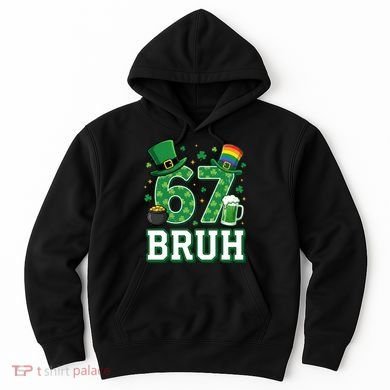 67 Bruh St Patrick’s Day 6-7 Funny Meme Hoodie