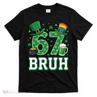 67 Bruh St Patrick’s Day 6-7 Funny Meme T-Shirt thumb 0