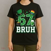 67 Bruh St Patrick’s Day 6-7 Funny Meme T-Shirt thumb 4