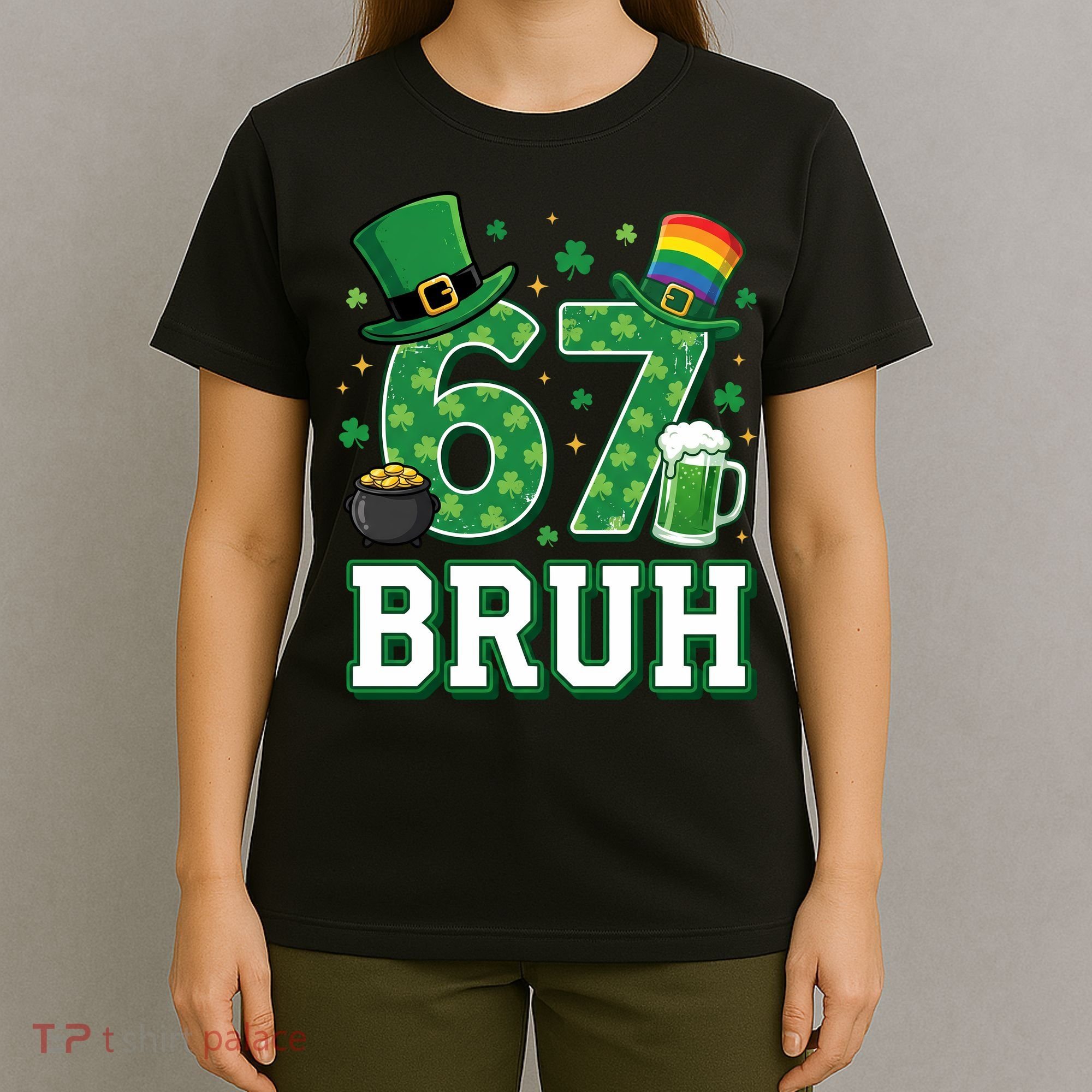 67 Bruh St Patrick’s Day 6-7 Funny Meme T-Shirt
