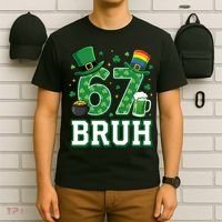 67 Bruh St Patrick’s Day 6-7 Funny Meme T-Shirt thumb 6