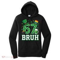 67 Bruh St Patrick’s Day 6-7 Funny Meme Women's Hoodie thumb 0