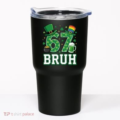 67 Bruh St Patrick’s Day 6-7 Funny Meme Tumbler