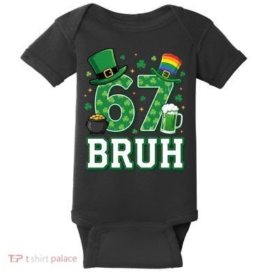 67 Bruh St Patrick’s Day 6-7 Funny Meme Baby Bodysuit