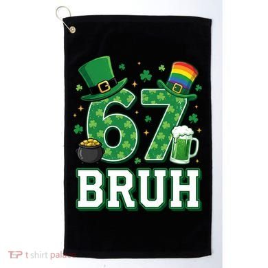 67 Bruh St Patrick’s Day 6-7 Funny Meme Golf Towel