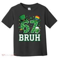 67 Bruh St Patrick’s Day 6-7 Funny Meme Toddler T-Shirt thumb 0