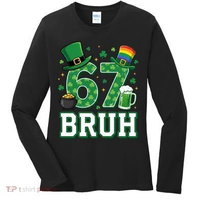 67 Bruh St Patrick’s Day 6-7 Funny Meme Women's Long Sleeve Shirt