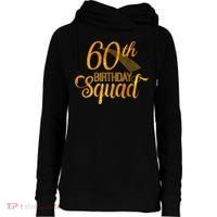 60th Birthday Squad Party Bday Yellow Gold Womens Funnel Neck Pullover Hood thumb 0