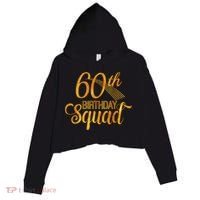 60th Birthday Squad Party Bday Yellow Gold Crop Fleece Hoodie thumb 0