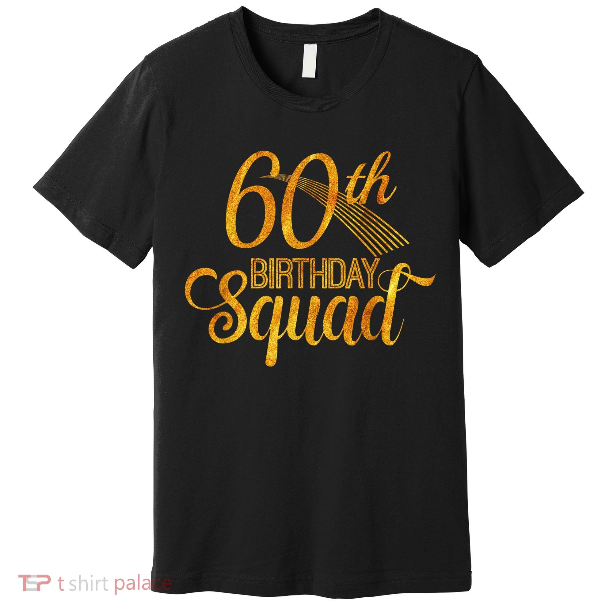 60th Birthday Squad Party Bday Yellow Gold Premium T-Shirt