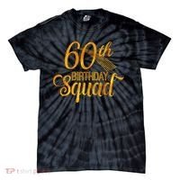 60th Birthday Squad Party Bday Yellow Gold Tie-Dye T-Shirt thumb 0