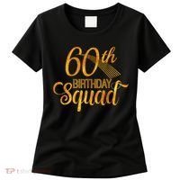 60th Birthday Squad Party Bday Yellow Gold Women's T-Shirt thumb 0