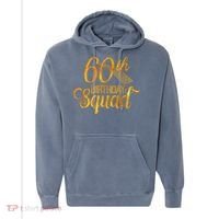 60th Birthday Squad Party Bday Yellow Gold Comfort Colors Garment-Dyed Hooded Sweatshirt thumb 0