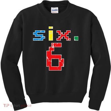 6th Birthday Six Year Old Gift Sixth Number 6 Kids Sweatshirt
