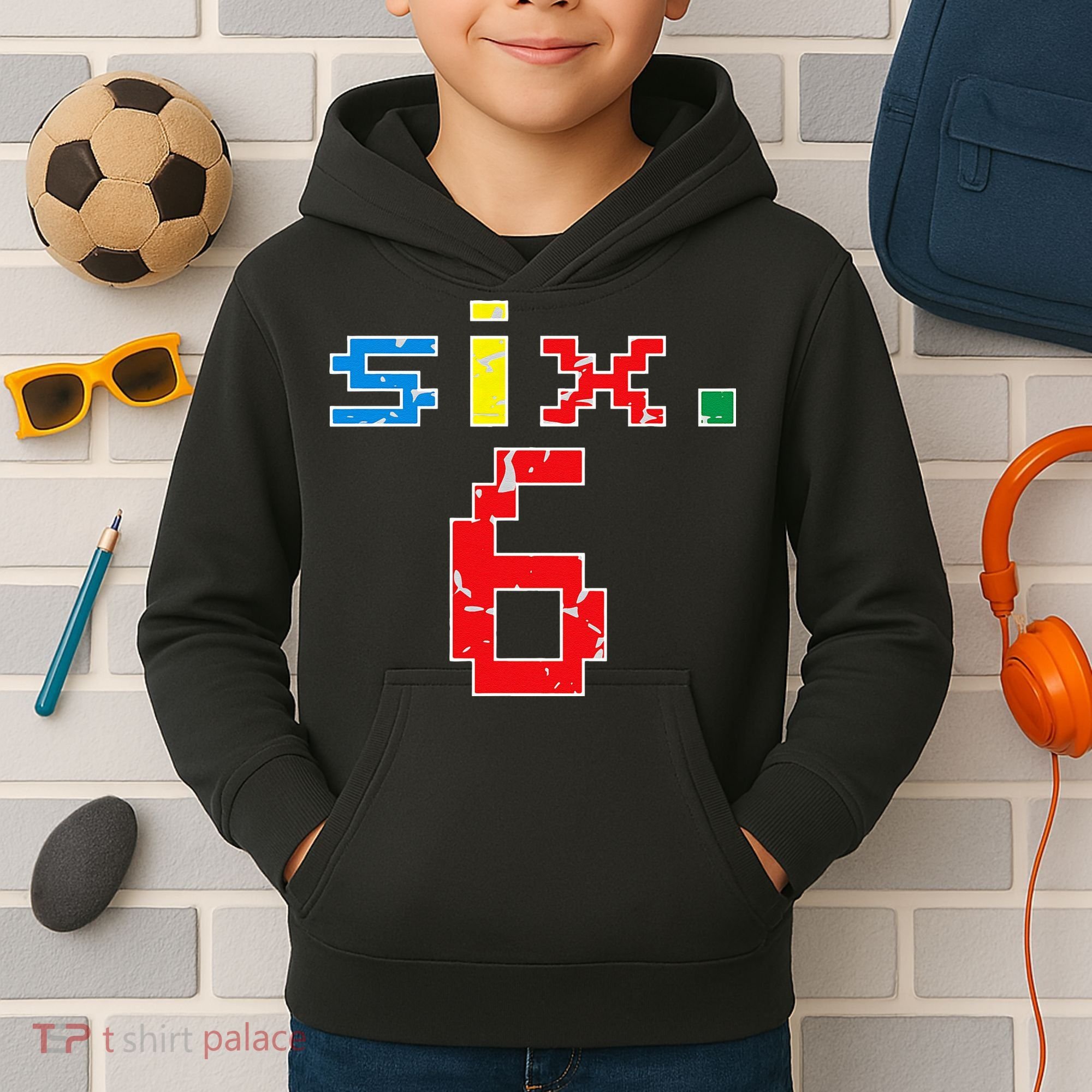 6th Birthday Six Year Old Gift Sixth Number 6 Kids Hoodie