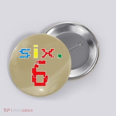 6th Birthday Six Year Old Gift Sixth Number 6 Button