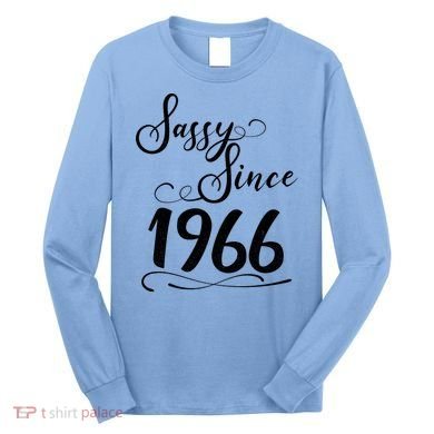 60th Birthday Sassy Since 1966 Long Sleeve Shirt