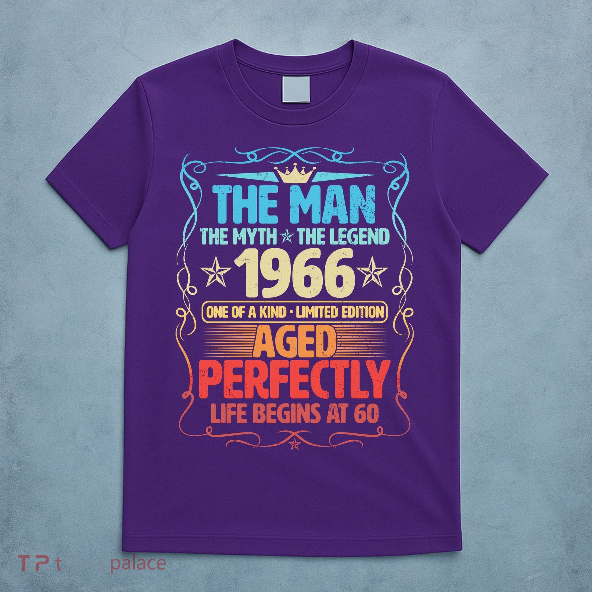 60th Birthday The Man The Myth The Legend 1966 One Of A Kind Limited Edition T-Shirt
