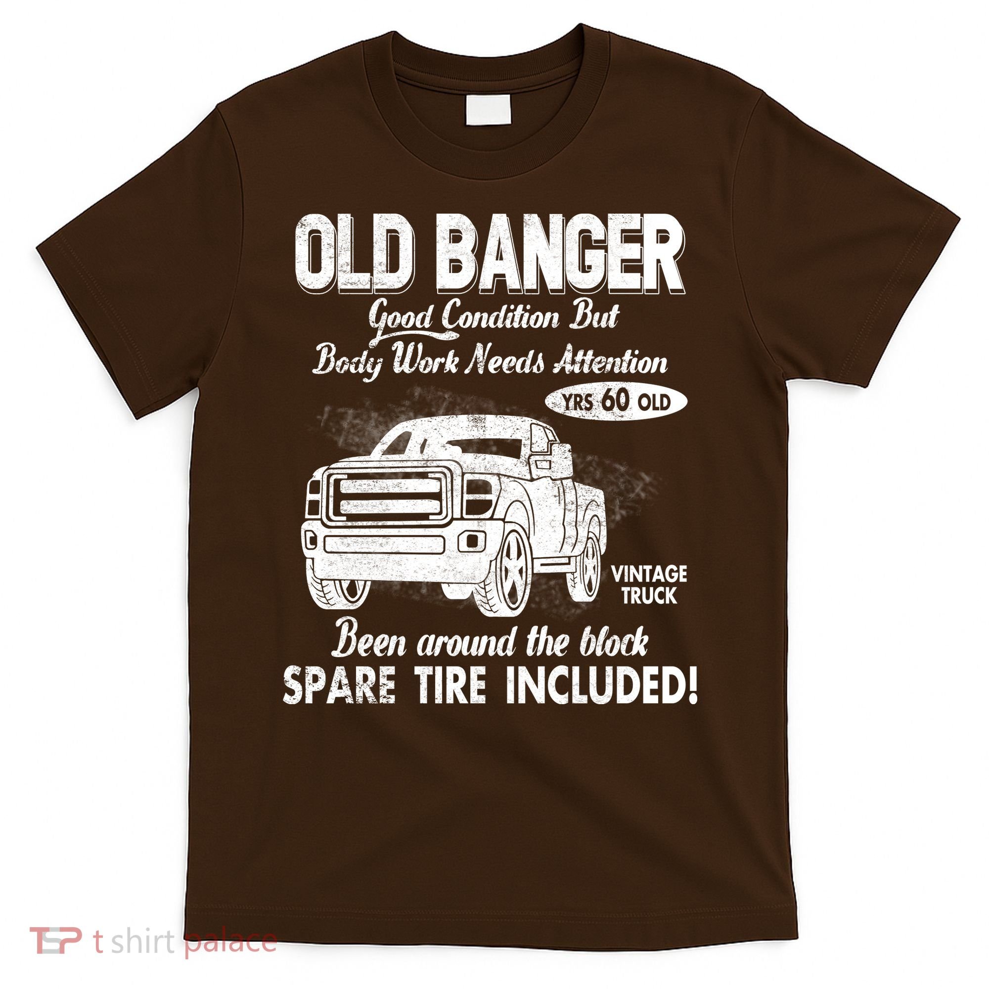 60th Birthday Vintage Old Banger 60 Years Old Good Condition But Bodywork Needs T-Shirt